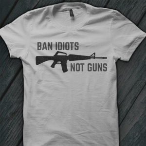 BanIdiots Not Guns Shirt-2nd-Amendment-T-Shirts